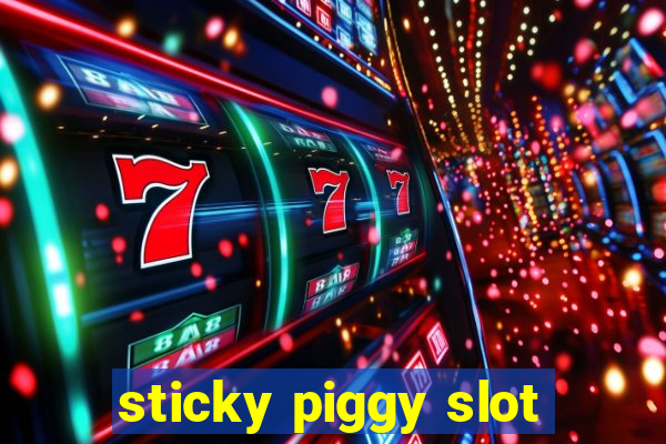 sticky piggy slot