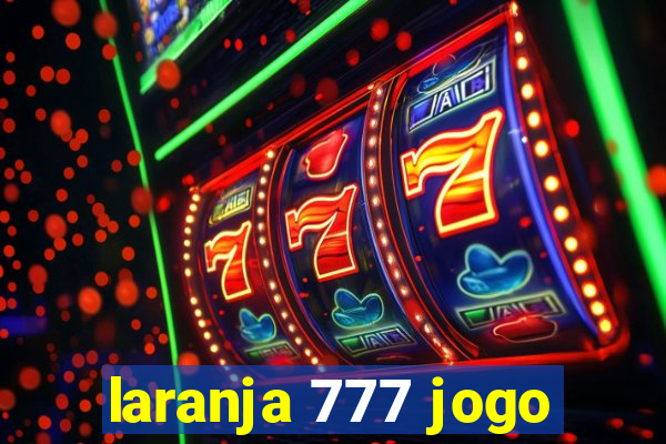 laranja 777 jogo