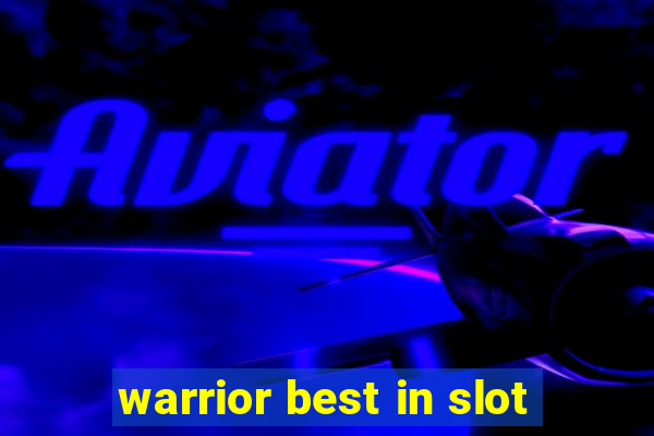 warrior best in slot