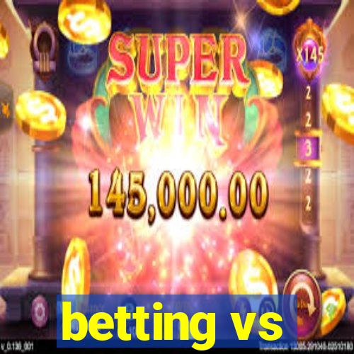 betting vs