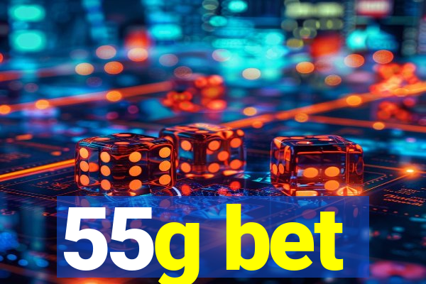 55g bet