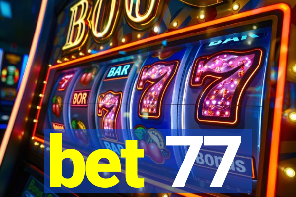 bet 77