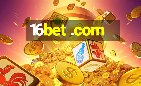 16bet .com