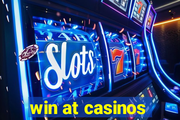 win at casinos