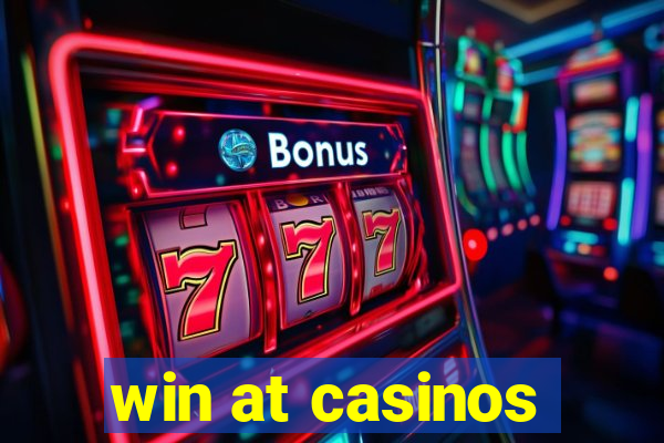 win at casinos