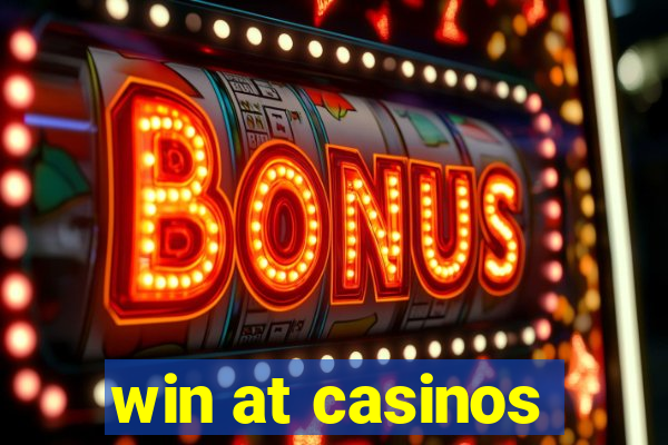 win at casinos