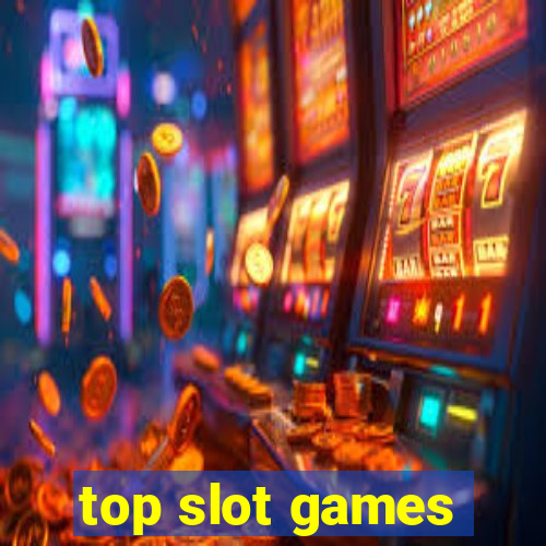 top slot games