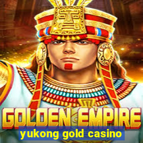 yukong gold casino