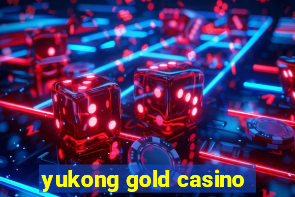 yukong gold casino