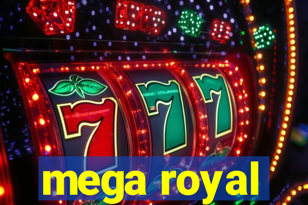 mega royal