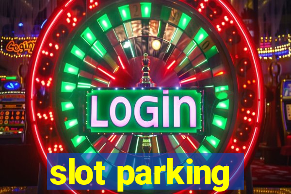 slot parking