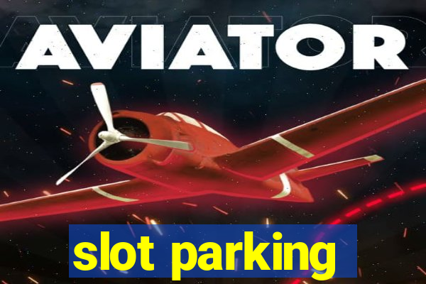 slot parking