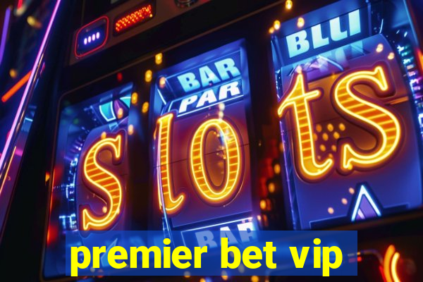 premier bet vip