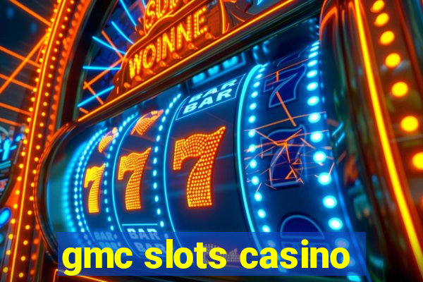 gmc slots casino