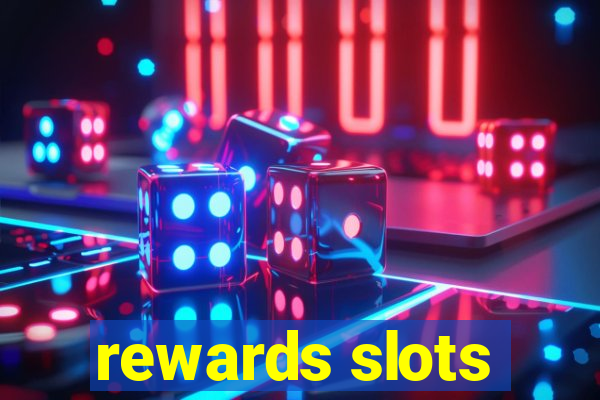 rewards slots