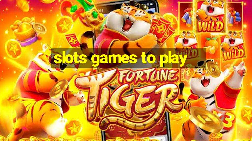 slots games to play