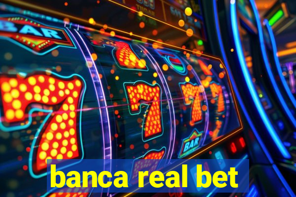 banca real bet