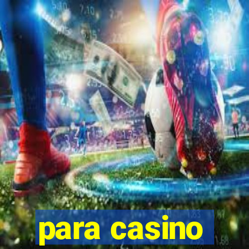 para casino