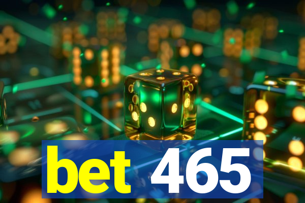 bet 465