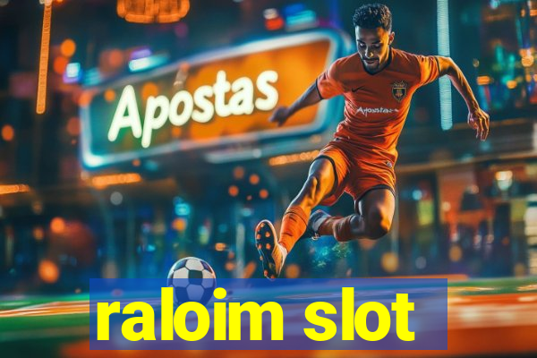 raloim slot