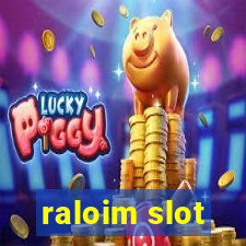 raloim slot