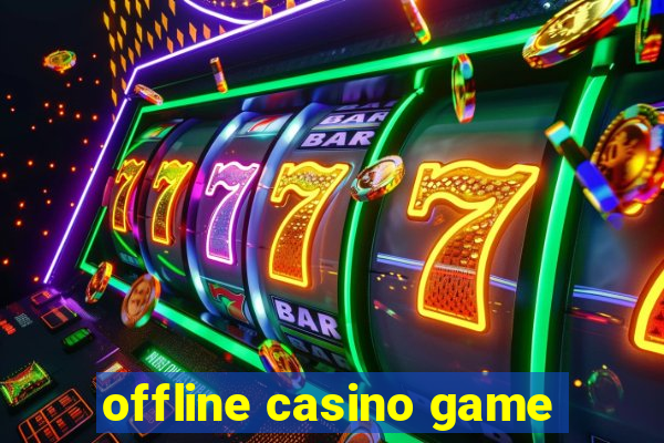 offline casino game