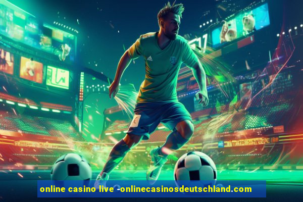 online casino live -onlinecasinosdeutschland.com