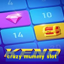 crazy mummy slot