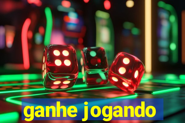 ganhe jogando