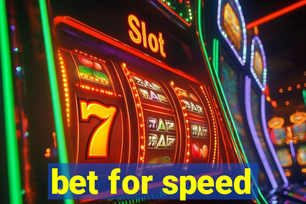 bet for speed