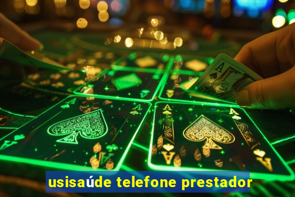 usisaúde telefone prestador