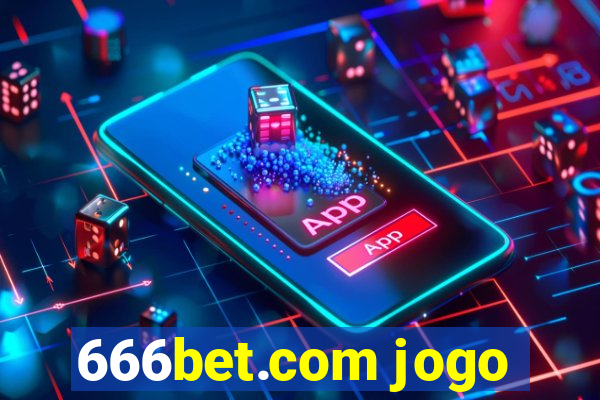 666bet.com jogo