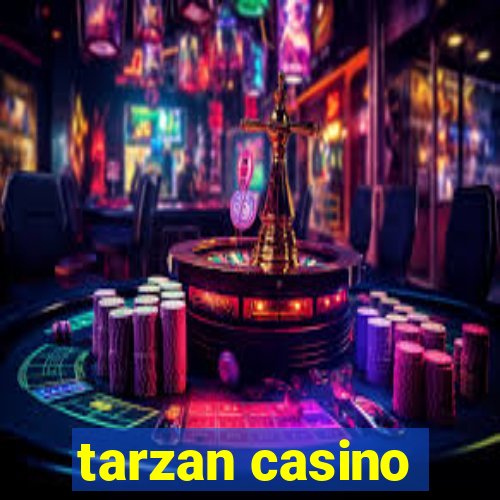 tarzan casino