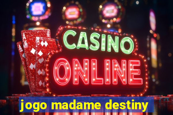 jogo madame destiny