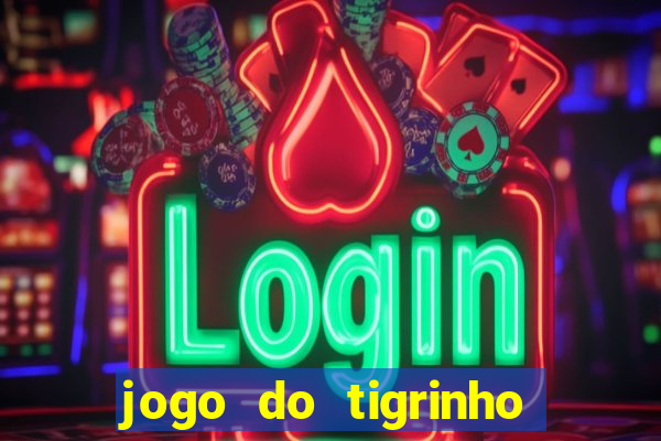 jogo do tigrinho de 5 reais