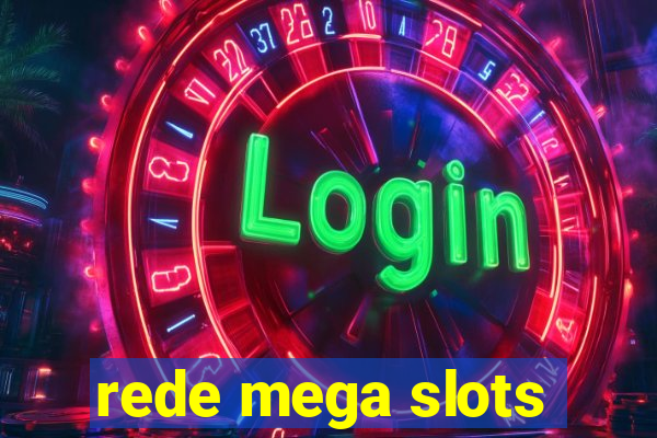 rede mega slots