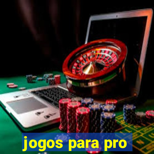 jogos para pro