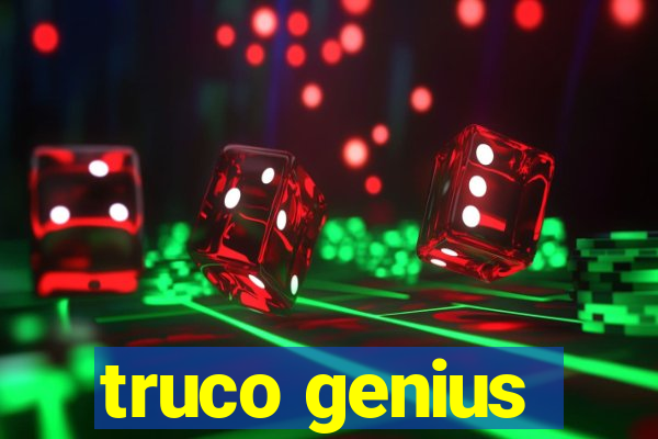 truco genius