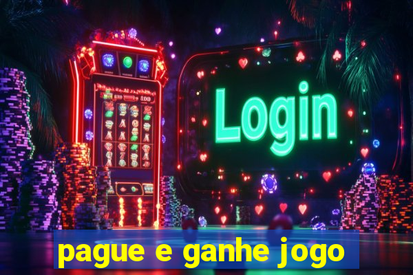 pague e ganhe jogo