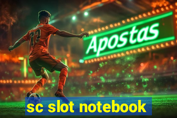 sc slot notebook