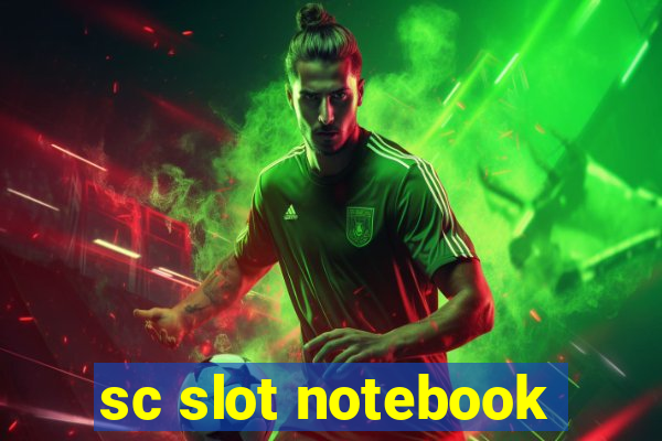 sc slot notebook