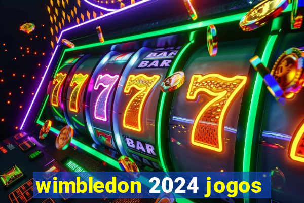 wimbledon 2024 jogos