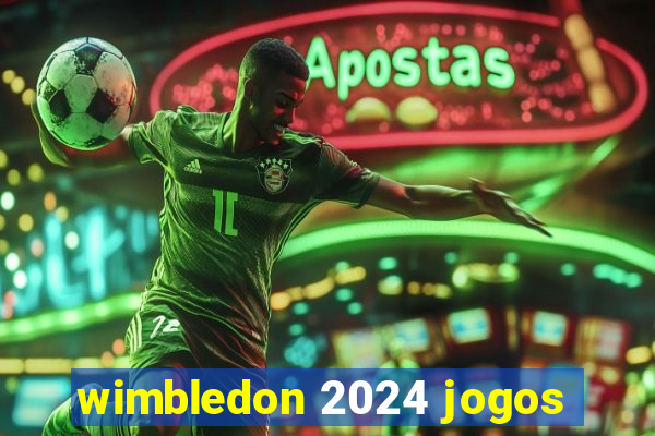 wimbledon 2024 jogos