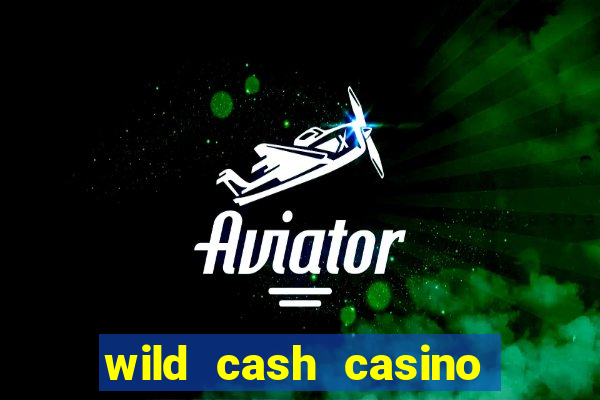 wild cash casino slots paga de verdade