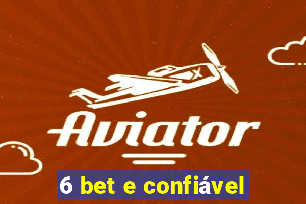 6 bet e confiável