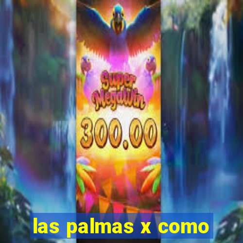 las palmas x como