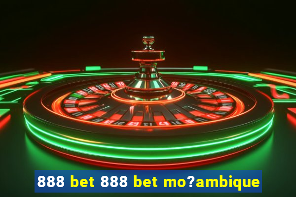 888 bet 888 bet mo?ambique