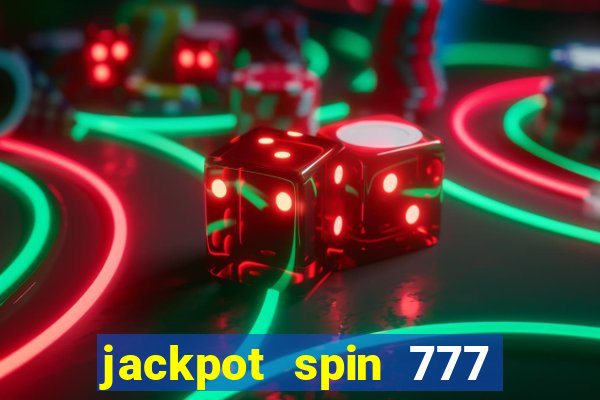 jackpot spin 777 paga mesmo