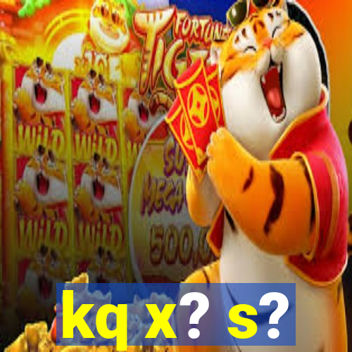 kq x? s?