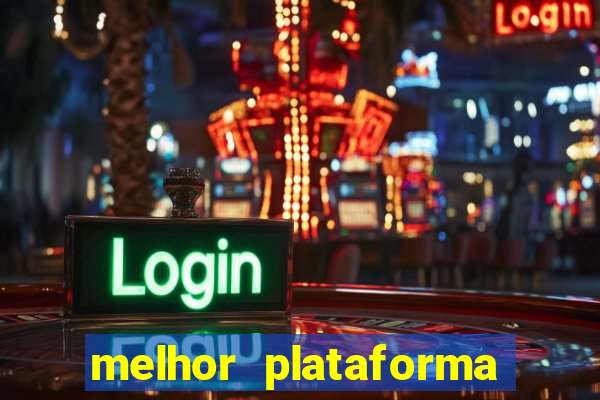 melhor plataforma de slots